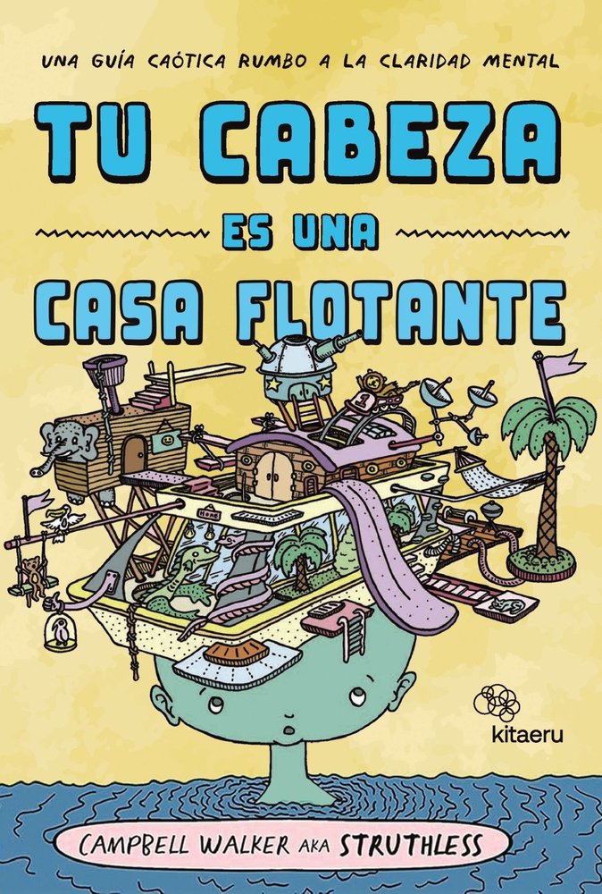 TU CABEZA ES UNA CASA FLOTANTE, de CAMPBELL, WALKER | portada del libro
