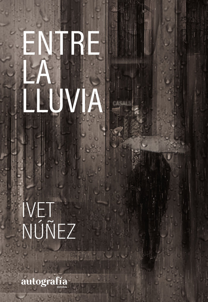 Entre la lluvia, de Nuñez, Ivet | portada del libro