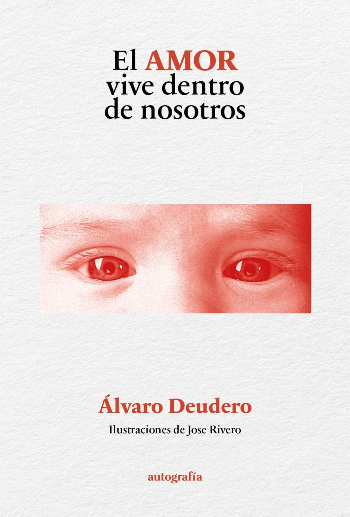 El amor vive dentro de nosotros, de Deudero, Álvaro | portada del libro