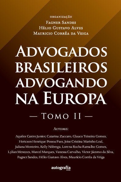 Advogados brasileiros advogando na Europa - Tomo II, de autores, Varios | portada del libro
