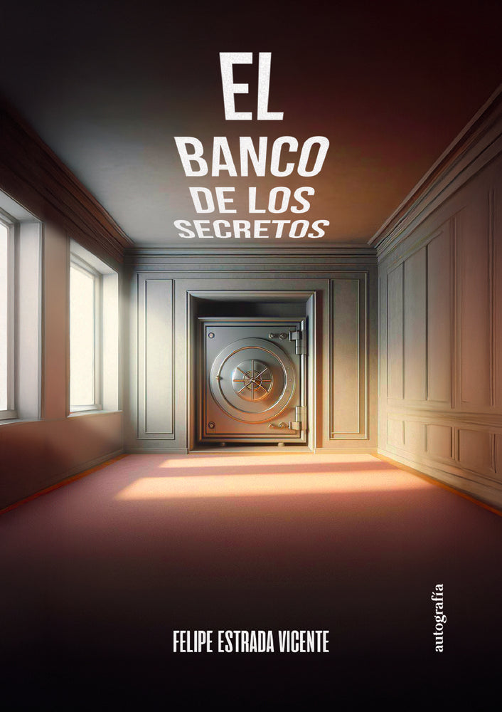 El banco de los secretos, de Estrada Vicente, Felipe | portada del libro