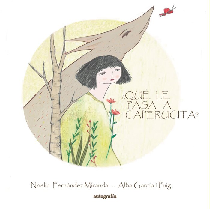 ¿Qué le pasa a Caperucita?, de Fernández Miranda, Noelia | portada del libro
