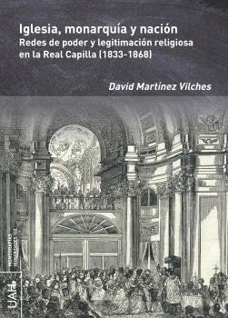 IGLESIA. MONARQUIA Y NACION, de DAVID MARTINEZ VILCHES | portada del libro