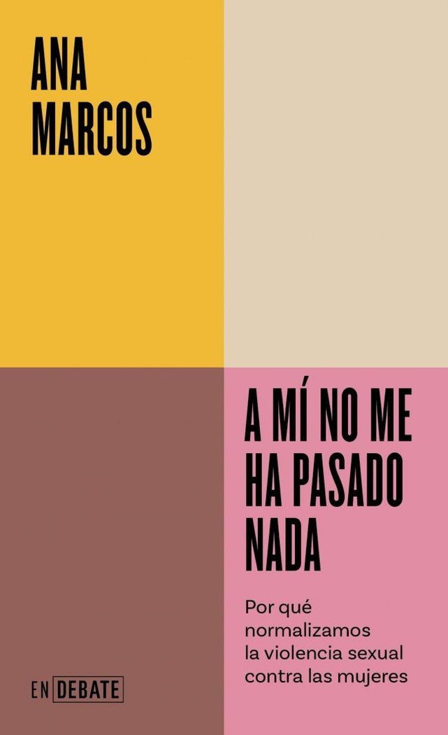 A MI NO ME HA PASADO NADA, de MARCOS, ANA | portada del libro