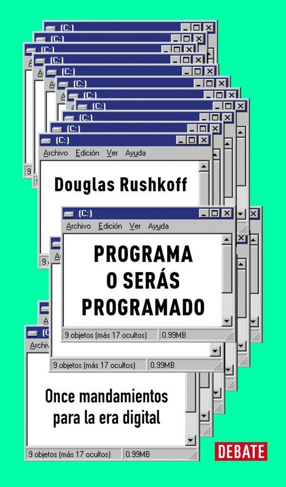 Programa o seras programado, de DOUGLAS RUSHKOFF | portada del libro