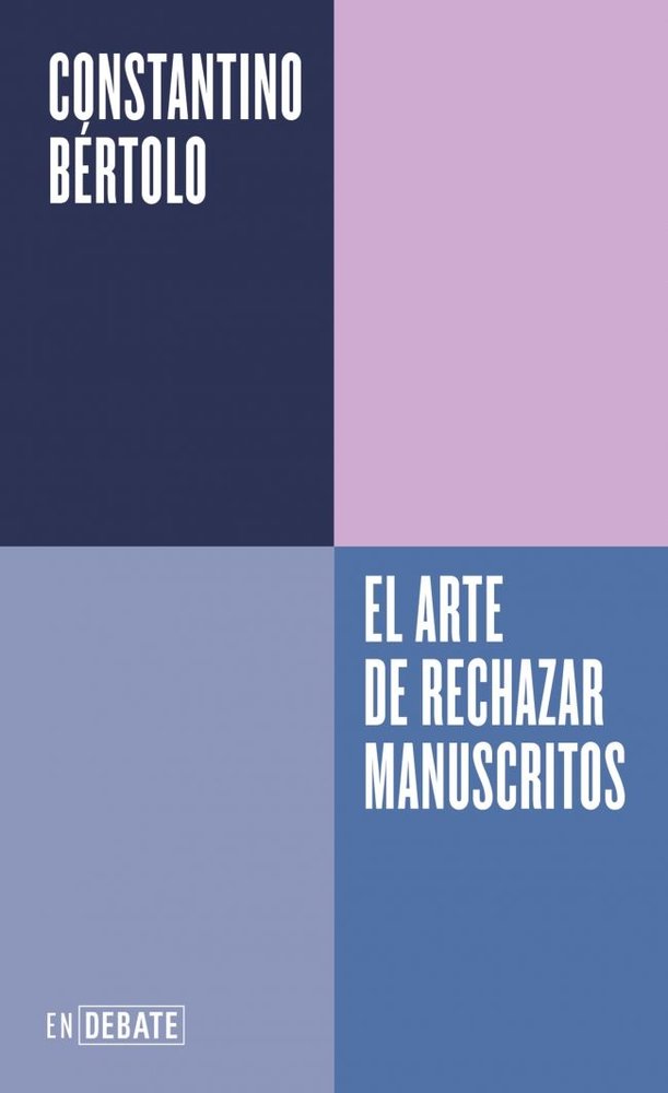 EL ARTE DE RECHAZAR MANUSCRITOS SERIE ENDEBATE, de CONSTANTINO BERTOLO CADENAS | portada del libro