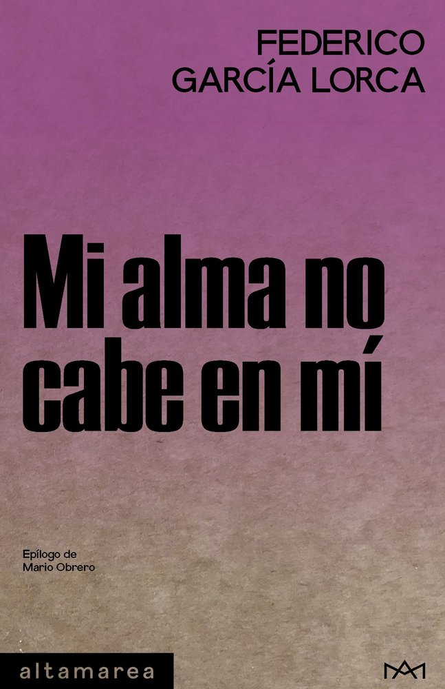 MI ALMA NO CABE EN MI, de GARCIA LORCA, FEDERICO | portada del libro