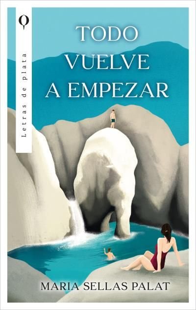 TODO VUELVE A EMPEZAR, de SELLAS PALLAT, MARIA | portada del libro