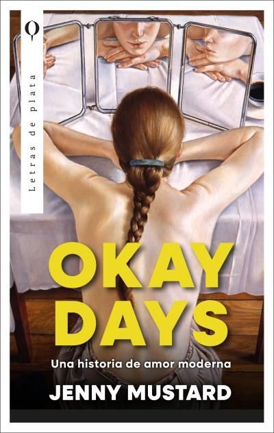 OKAY DAYS: UNA HISTORIA DE AMOR MODERNA, de MUSTARD, JENNY | portada del libro
