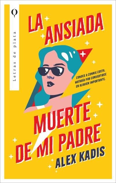LA ANSIADA MUERTE DE MI PADRE, de KADIS, ALEX | portada del libro