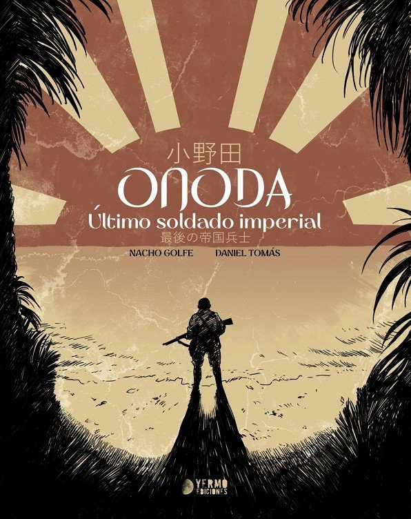 ONODA ULTIMO SOLDADO IMPERIAL, de GOLFE NACHO | portada del libro