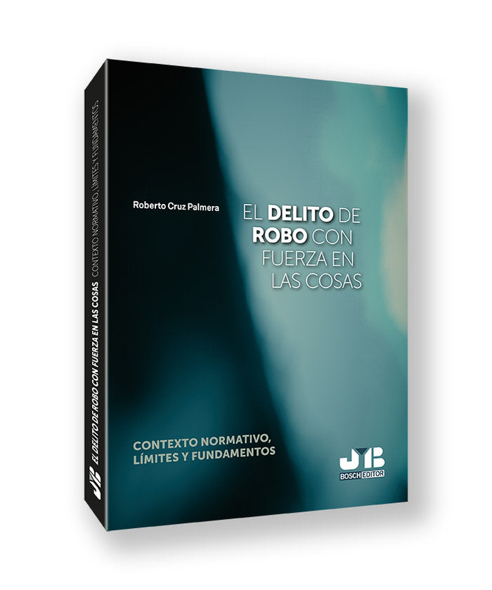 EL DELITO DE ROBO CON FUERZA EN LAS COSAS, de CRUZ PALMERA, ROBERTO | portada del libro