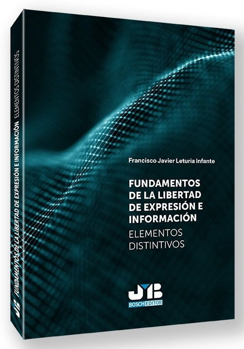 FUNDAMENTOS DE LA LIBERTAD DE EXPRESION E INFORMACION, de LETURIA INFANTE, FRANCISCO JAVIER | portada del libro