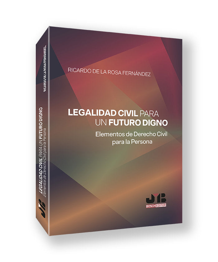 Legalidad civil para un futuro digno, de DE LA ROSA FERNANDEZ, RICARDO | portada del libro
