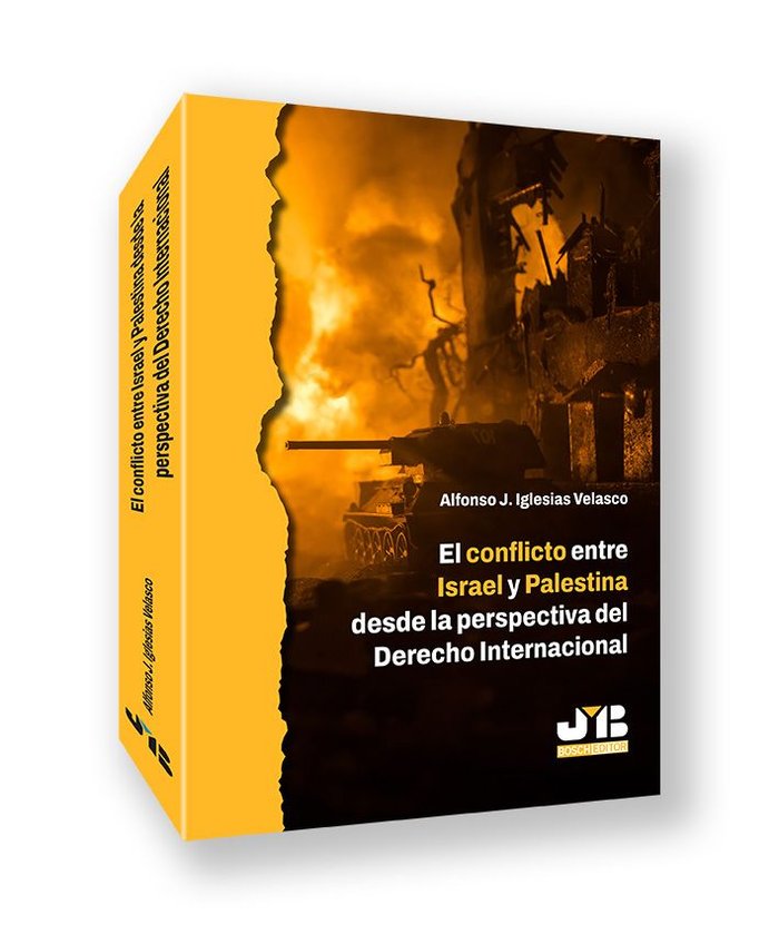 El conflicto entre Israel y Palestina desde la perspectiva del Derecho internacional, de IGLESIAS VELASCO, ALFONSO J. | porta