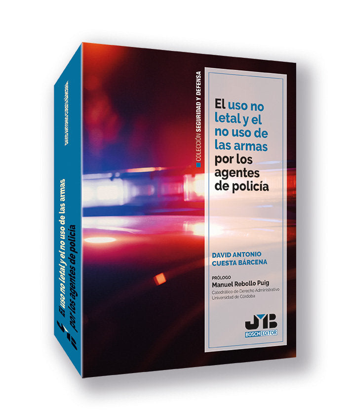 USO NO LETAL Y EL NO USO DE LAS ARMAS POR LOS AGENTES DE POLICIA, de CUESTA BARCENA, DAVID A. | portada del libro