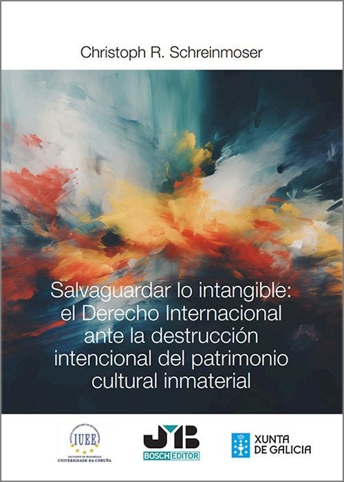 SALVAGUARDAR LO INTANGIBLE: EL DERECHO INTERNACIONAL ANTE LA DESTRUCCION INTENCI, de SCHREINMOSER | portada del libro