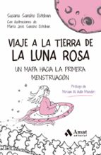 VIAJE A LA TIERRA DE LA LUNA ROSA, de SUSANA SANCHO ESTEBAN | portada del libro