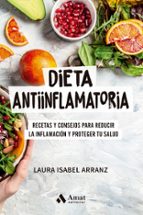 DIETA ANTIINFLAMATORIA, LA, de Laura Isabel Arranz | portada del libro
