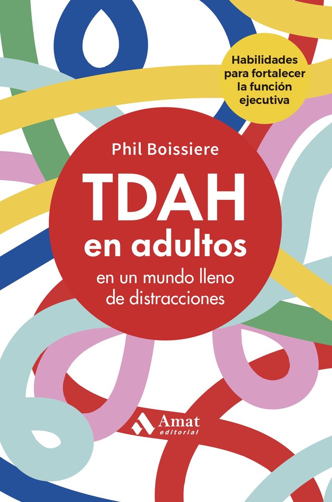 TDAH EN ADULTOS EN UN MUNDO LLENO DE DISTRACCIONES, de AA.VV. | portada del libro