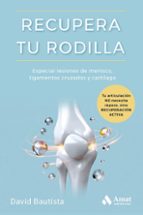 RECUPERA TU RODILLA, de DAVID BAUTISTA | portada del libro