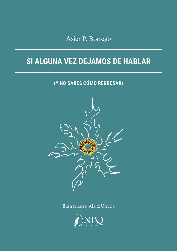SI ALGUNA VEZ DEJAMOS DE HABLAR, de P. BORREGO, ASIER | portada del libro