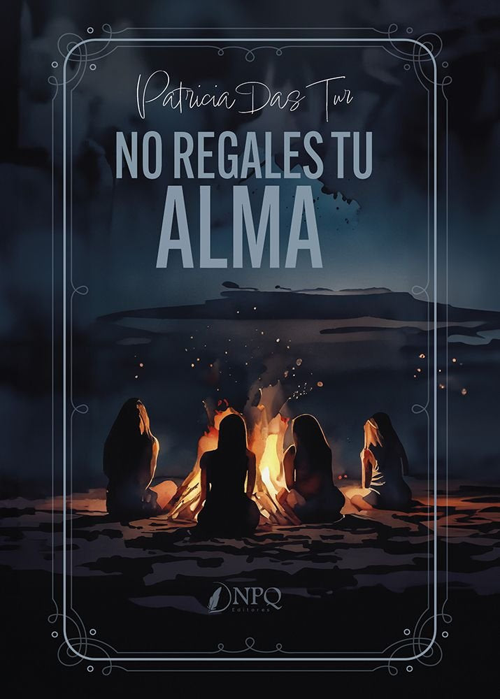 NO REGALES TU ALMA, de DAS TUR, PATRICIA | portada del libro