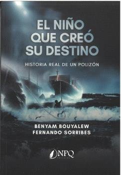 EL NIÑO QUE CREO SU DESTINO, de SORRIBES, FERNANDO | portada del libro