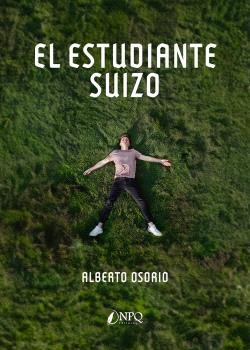 EL ESTUDIANTE SUIZO, de ALBERTO OSORIO | portada del libro