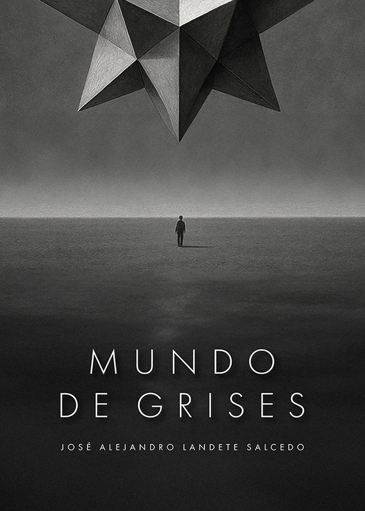 MUNDO DE GRISES, de LANDETE SALCEDO, JOSE ALEJANDRO | portada del libro