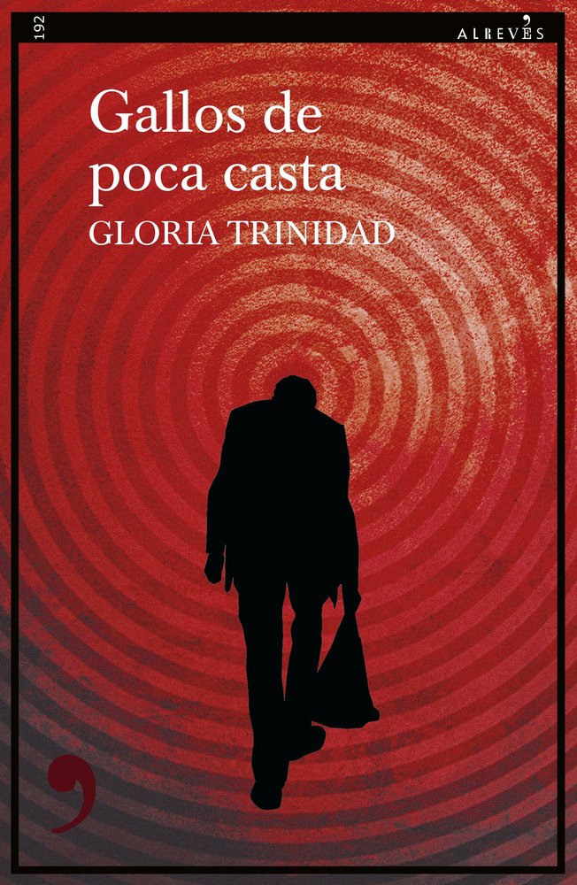 Gallos de poca casta, de TRINIDAD,GLORIA | portada del libro