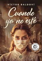 CUANDO YA NO ESTÉ, de VICTOR BALDOVI | portada del libro