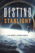 DESTINO STARLIGHT, de Alonso Suárez | portada del libro