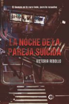 LA NOCHE DE LA PAREJA SUICIDA, de VICTORIA REBOLLO | portada del libro