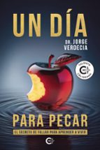 UN DÍA PARA PECAR. EL SECRETO DE FALLAR PARA APRENDER A VIVIR, de DR. JORGE VERDECIA | portada del libro