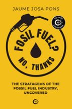 FOSIL FUEL? NO, THANKS, de JAUME JOSA PONS | portada del libro