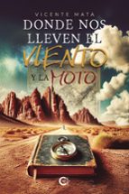 DONDE NOS LLEVEN EL VIENTO Y LA MOTO, de VICENTE MATA | portada del libro