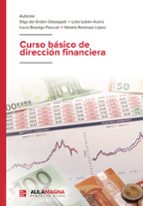 CURSO BÁSICO DE DIRECCIÓN FINANCIERA, de OLGA DEL ORDEN OLASAGASTILIDIA LOBAN ACERO | portada del libro