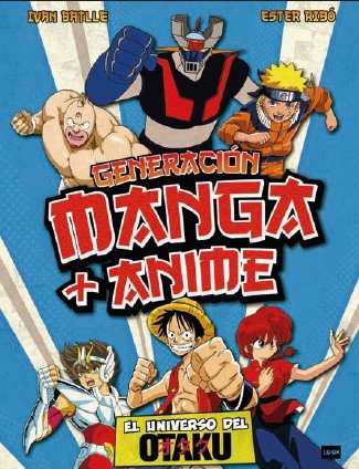 Generacion manga y anime, de Ivan Batlle | portada del libro