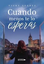 Cuando menos te lo esperas, de VICKY SUAREZ | portada del libro