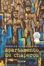 APARTAMENTO DE CHAPEROS, de RODRIGO ALBAN HUBACH | portada del libro