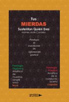 Tus Mierdas Sustentan Quién Eres, de HOLMES MOLIK CANDELO | portada del libro