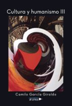 Cultura y humanismo III, de CAMILO GARCIA GIRALDO | portada del libro