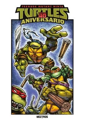 TEENAGE MUTANT NINJA TURTLES : ESPECIAL 40 ANIVERSARIO, de EASTMAN, KEVIN | portada del libro