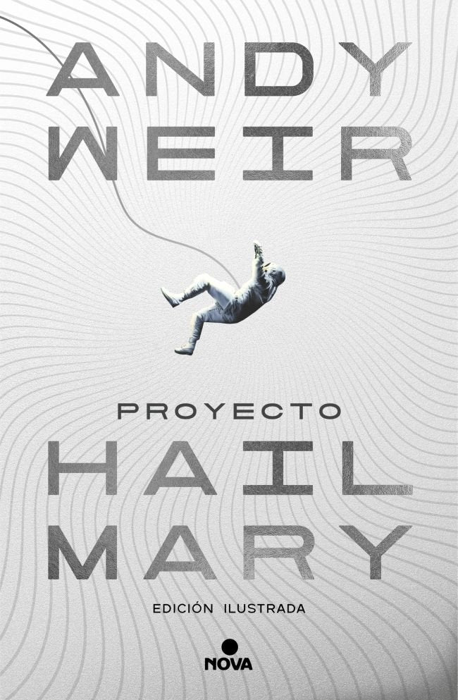 PROYECTO HAIL MARY EDICION ILUSTRADA, de ANDY WEIR | portada del libro