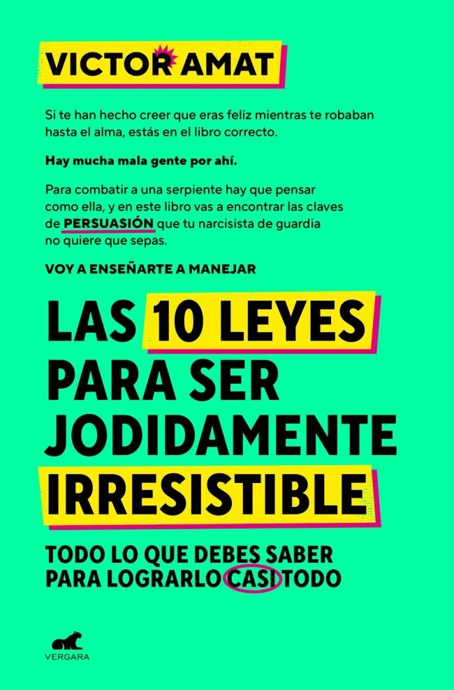 Las 10 leyes para ser jodidamente irresistible, de VICTOR AMAT | portada del libro