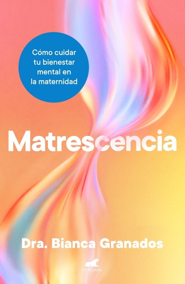 Matrescencia, de DRA BIANCA GRANADOS | portada del libro