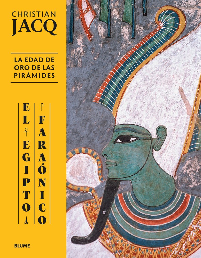 EGIPTO FARAONICO, EL - LA EDAD DE ORO DE LAS PIRAMIDES, de CHRISTIAN JACQ | portada del libro