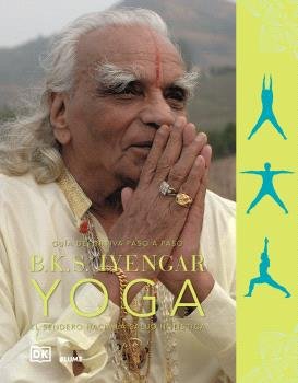 B.K.S. IYENGAR. YOGA, de BELLUR KRISHNAMACHAR SUNDARARAJA IYENGAR | portada del libro