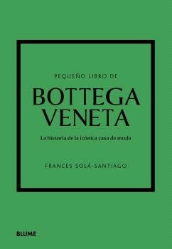 PEQUEÑO LIBRO DE BOTTEGA VENETA, de FRANCES SOLA-SANTIAGO | portada del libro